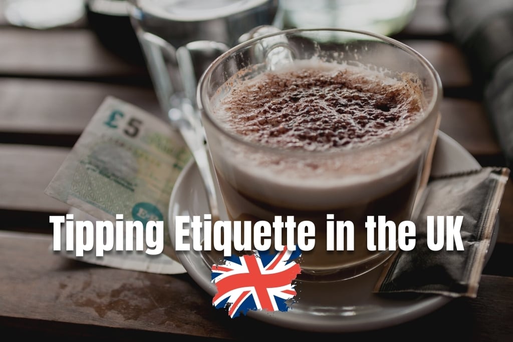 Tipping in the UK: Etiquette Rules for 2021