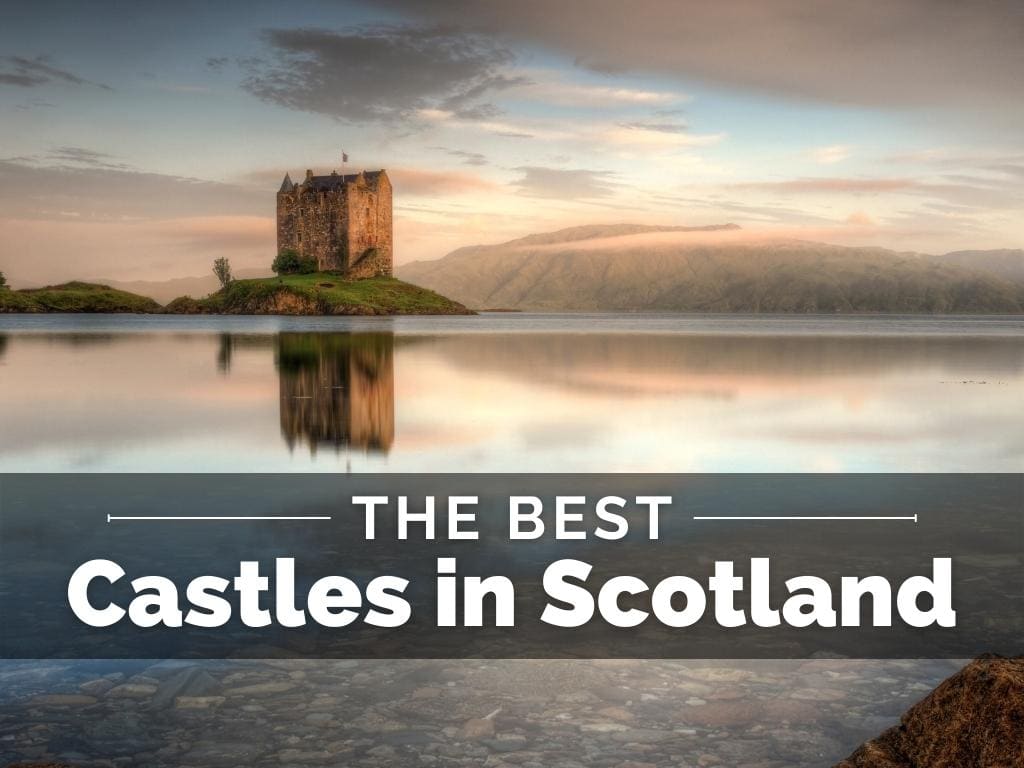 Scottish Castles: 17 Best and Most Beautiful Castles in Scotland
